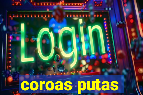 coroas putas